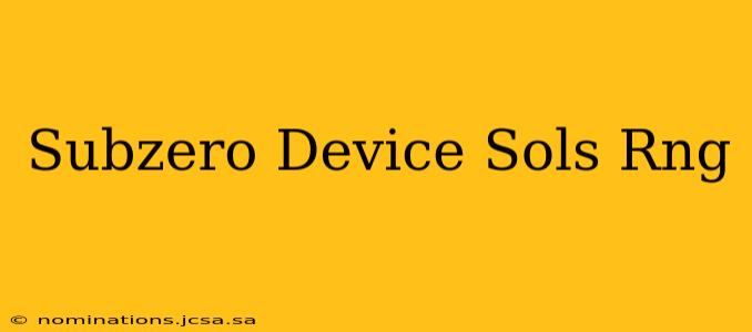 Subzero Device Sols Rng
