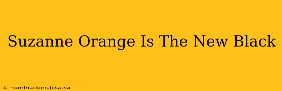 Suzanne Orange Is The New Black