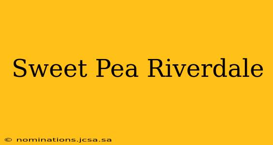Sweet Pea Riverdale