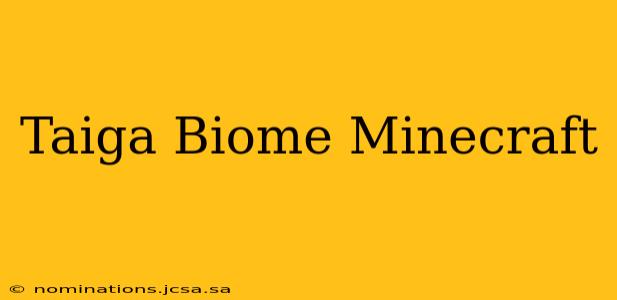 Taiga Biome Minecraft