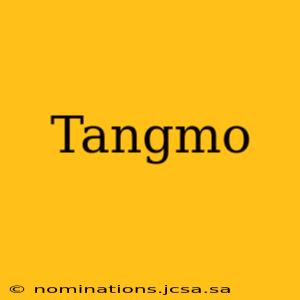 Tangmo