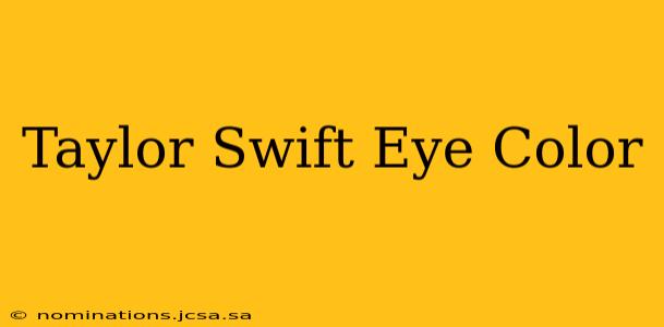 Taylor Swift Eye Color