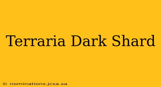 Terraria Dark Shard