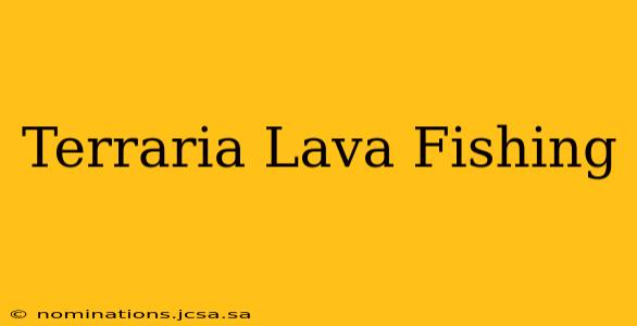Terraria Lava Fishing