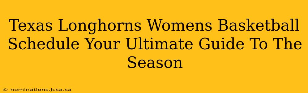 Texas Longhorns Womens Basketball Schedule Your Ultimate Guide To The Season