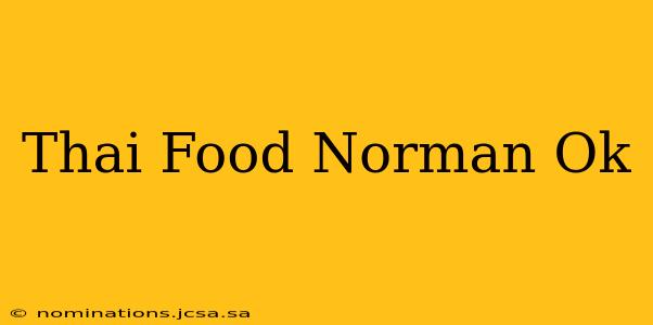 Thai Food Norman Ok