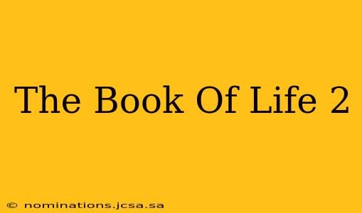 The Book Of Life 2