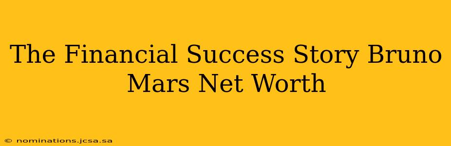 The Financial Success Story Bruno Mars Net Worth