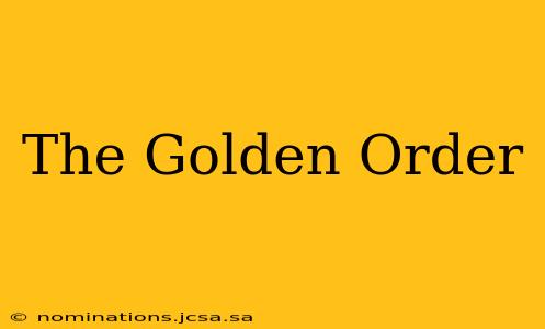 The Golden Order
