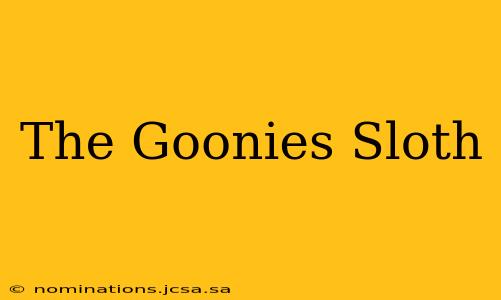 The Goonies Sloth