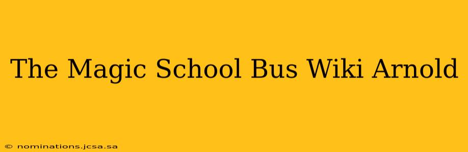 The Magic School Bus Wiki Arnold