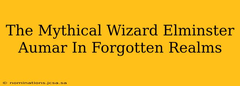 The Mythical Wizard Elminster Aumar In Forgotten Realms