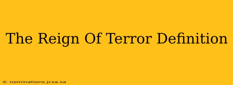 The Reign Of Terror Definition