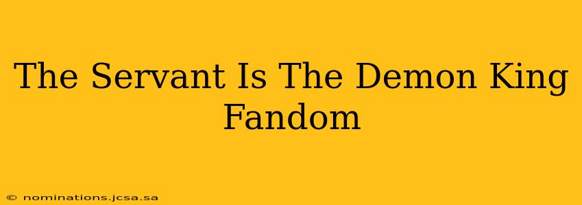 The Servant Is The Demon King Fandom