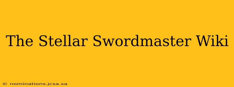 The Stellar Swordmaster Wiki