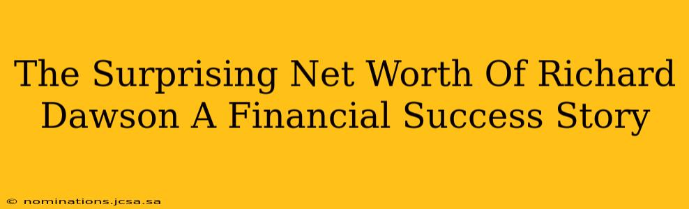 The Surprising Net Worth Of Richard Dawson A Financial Success Story