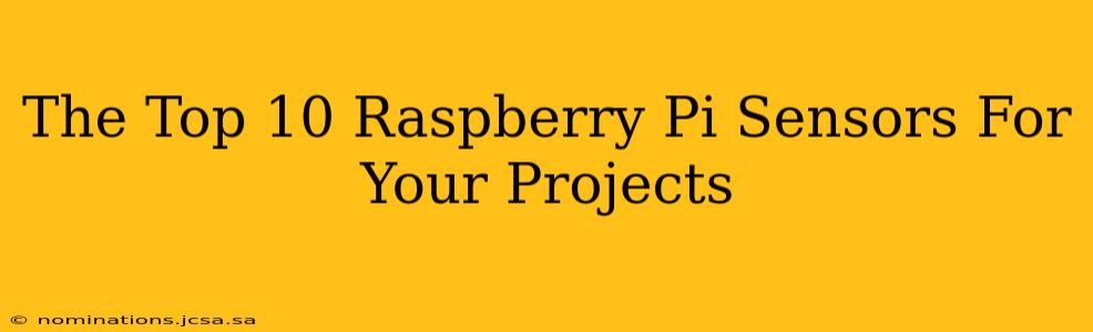 The Top 10 Raspberry Pi Sensors For Your Projects