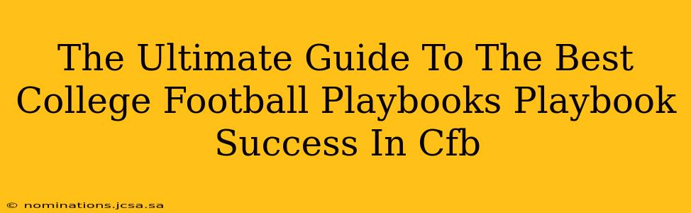 The Ultimate Guide To The Best College Football Playbooks Playbook Success In Cfb