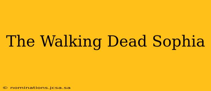 The Walking Dead Sophia