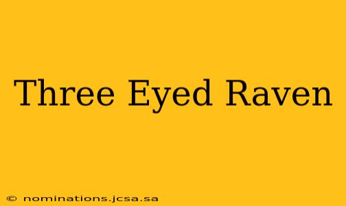 Three Eyed Raven