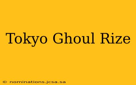 Tokyo Ghoul Rize