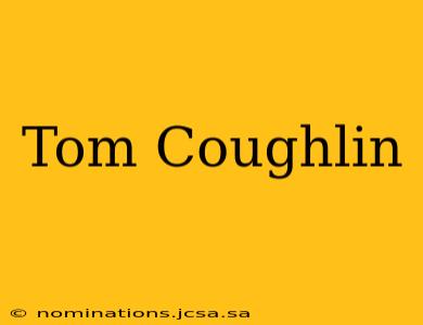 Tom Coughlin