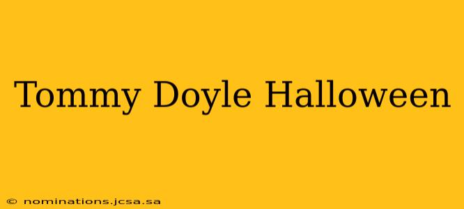 Tommy Doyle Halloween