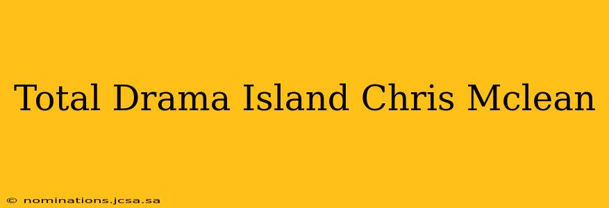 Total Drama Island Chris Mclean