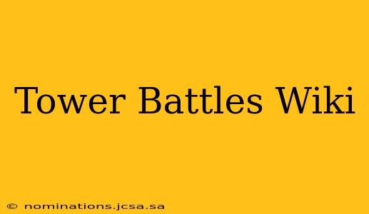Tower Battles Wiki