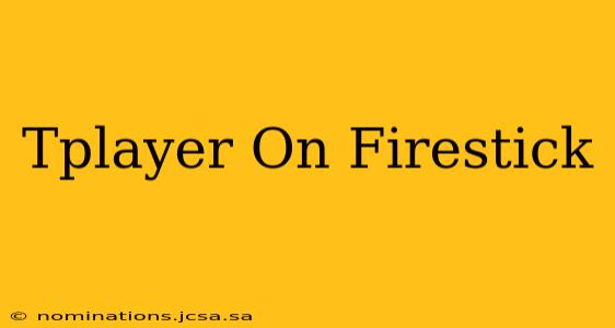 Tplayer On Firestick