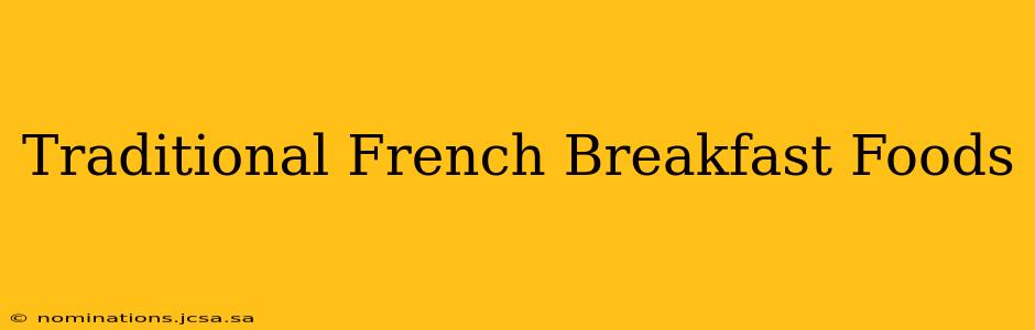 Traditional French Breakfast Foods