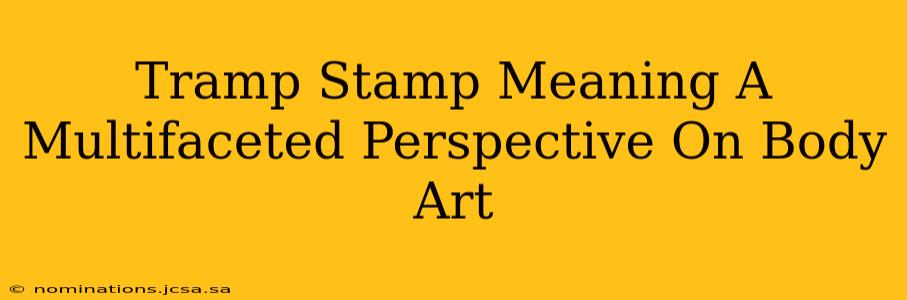 Tramp Stamp Meaning A Multifaceted Perspective On Body Art