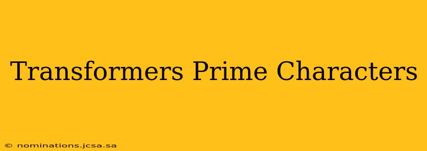 Transformers Prime Characters