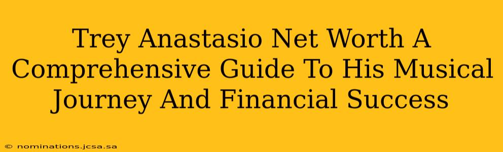 Trey Anastasio Net Worth A Comprehensive Guide To His Musical Journey And Financial Success