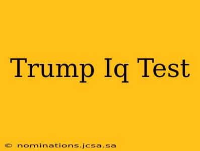 Trump Iq Test