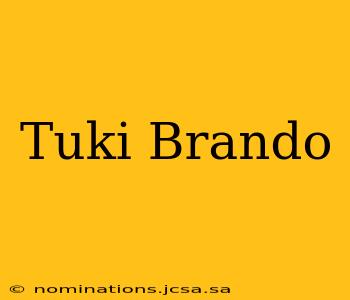 Tuki Brando
