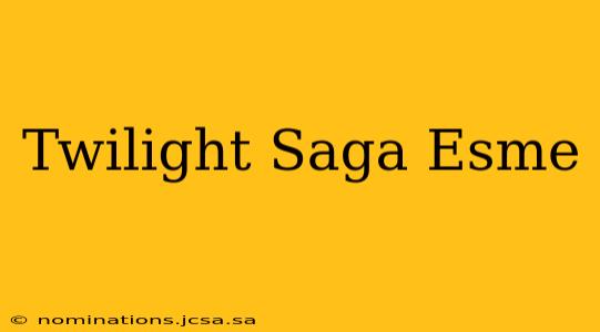 Twilight Saga Esme