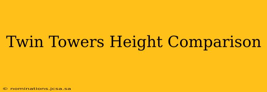 Twin Towers Height Comparison