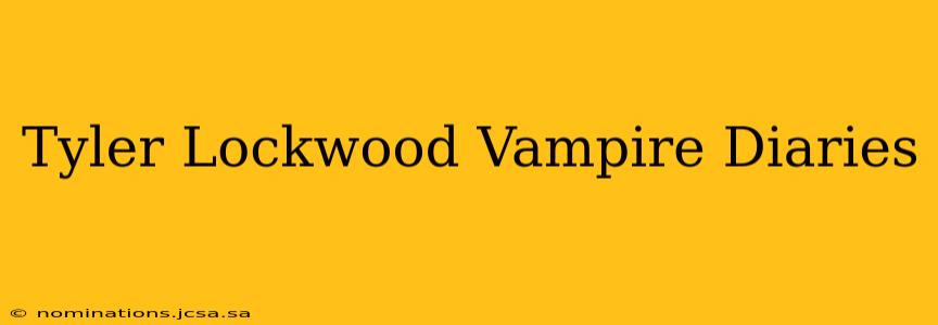 Tyler Lockwood Vampire Diaries