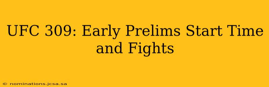 UFC 309: Early Prelims Start Time and Fights
