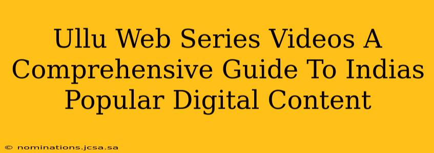 Ullu Web Series Videos A Comprehensive Guide To Indias Popular Digital Content