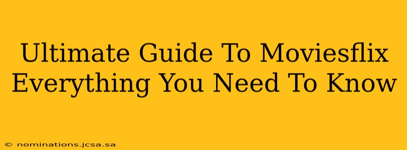 Ultimate Guide To Moviesflix Everything You Need To Know