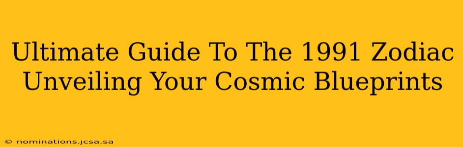 Ultimate Guide To The 1991 Zodiac Unveiling Your Cosmic Blueprints