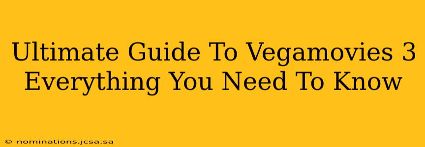 Ultimate Guide To Vegamovies 3 Everything You Need To Know