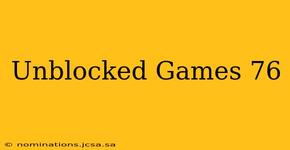 Unblocked Games 76