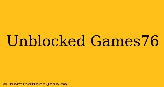 Unblocked Games76