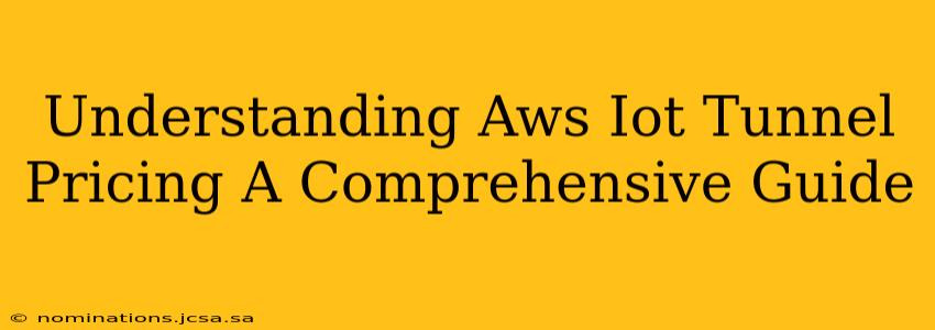 Understanding Aws Iot Tunnel Pricing A Comprehensive Guide