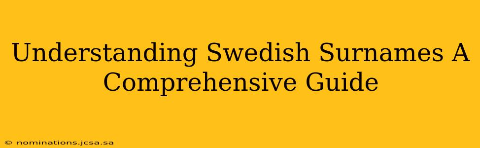Understanding Swedish Surnames A Comprehensive Guide