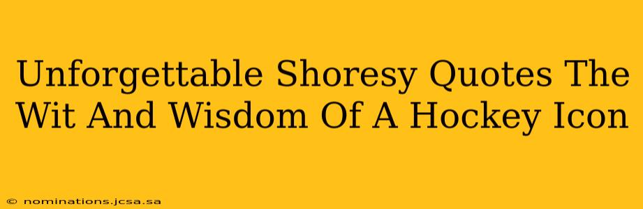 Unforgettable Shoresy Quotes The Wit And Wisdom Of A Hockey Icon