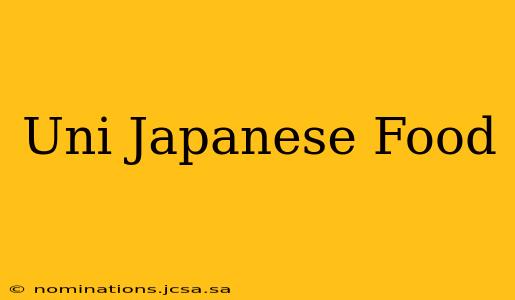 Uni Japanese Food